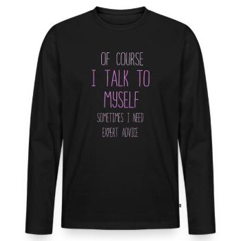 Of Course, I Talk to Myself Sometimes - Men's Premium Organic Long Sleeve Shirt - black - Front - Nico (187cm)