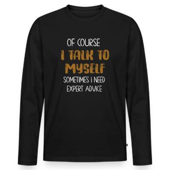 Of Course, I Talk to Myself Sometimes - Men's Premium Organic Long Sleeve Shirt - black - Front - Nico (187cm)
