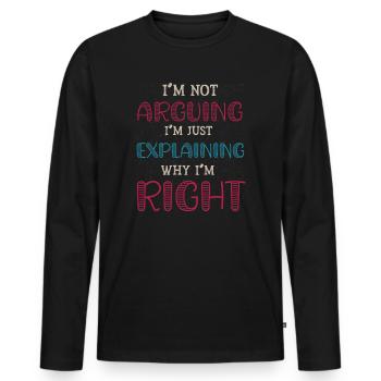 Je n’argumente pas, j’explique juste pourquoi j’ai raison - T-shirt manches longues Premium bio Homme - noir - Devant - Nico (187cm)