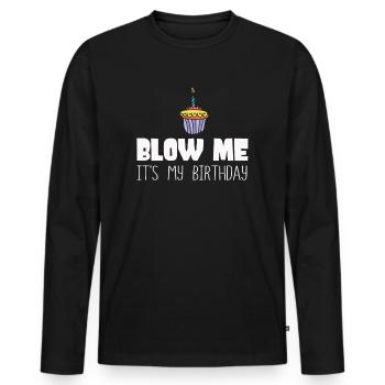 Blow Me Its My Birthday - Männer Premium Bio Langarmshirt - Schwarz - Vorne - Nico (187cm)