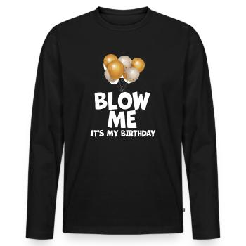 Blow Me Its My Birthday - Männer Premium Bio Langarmshirt - Schwarz - Vorne - Nico (187cm)