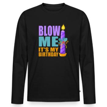 Blow Me Its My Birthday - Männer Premium Bio Langarmshirt - Schwarz - Vorne - Nico (187cm)