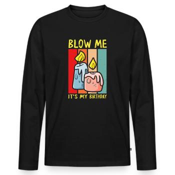 Blow Me Its My Birthday - Männer Premium Bio Langarmshirt - Schwarz - Vorne - Nico (187cm)