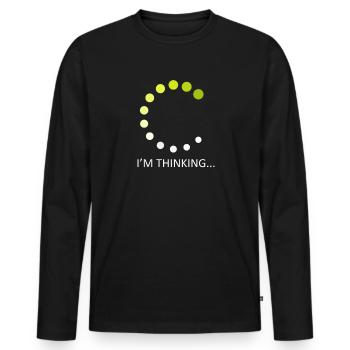 I'm Thinking Stand By, I'm Processing This - Men's Premium Organic Long Sleeve Shirt - black - Front - Nico (187cm)