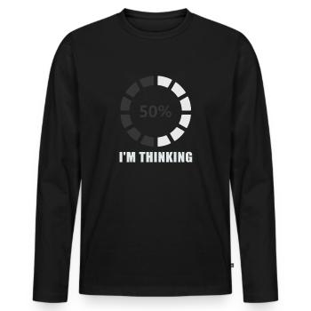 I'm Thinking Stand By, I'm Processing This - Men's Premium Organic Long Sleeve Shirt - black - Front - Nico (187cm)
