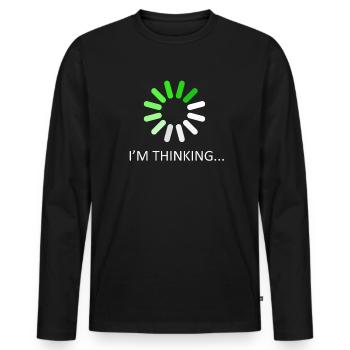 I'm Thinking Stand By, I'm Processing This - Men's Premium Organic Long Sleeve Shirt - black - Front - Nico (187cm)