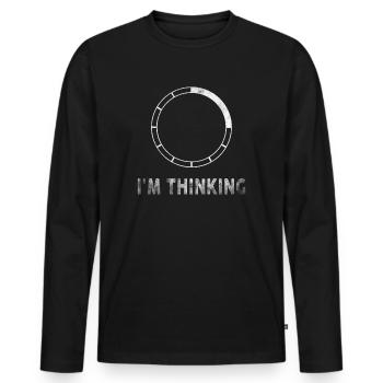 I'm Thinking Stand By, I'm Processing This - Men's Premium Organic Long Sleeve Shirt - black - Front - Nico (187cm)