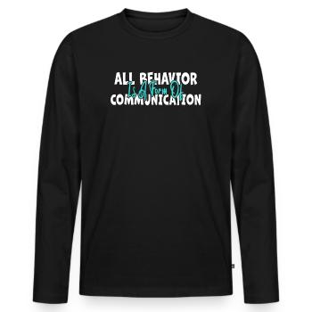 Tout comportement est une forme de communication - T-shirt manches longues Premium bio Homme - noir - Devant - Nico (187cm)