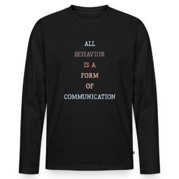 Tout comportement est une forme de communication - T-shirt manches longues Premium bio Homme - noir - Devant - Nico (187cm)
