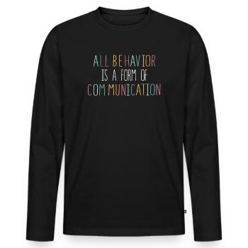 Tout comportement est une forme de communication - T-shirt manches longues Premium bio Homme - noir - Devant - Nico (187cm)