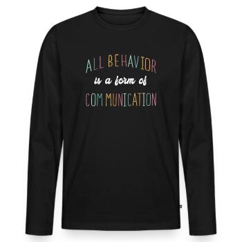 Tout comportement est une forme de communication - T-shirt manches longues Premium bio Homme - noir - Devant - Nico (187cm)