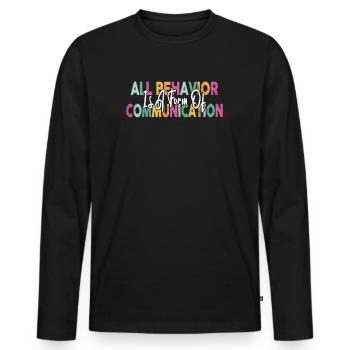 Tout comportement est une forme de communication - T-shirt manches longues Premium bio Homme - noir - Devant - Nico (187cm)