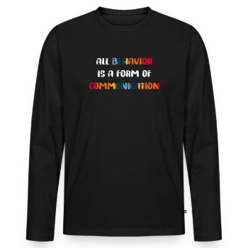 Tout comportement est une forme de communication - T-shirt manches longues Premium bio Homme - noir - Devant - Nico (187cm)