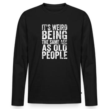 Personnes âgées C’est bizarre d’avoir le même âge que les personnes âgées - T-shirt manches longues Premium bio Homme - noir - Devant - Nico (187cm)