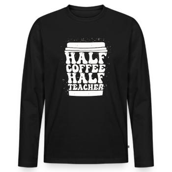 Half Coffee Half Teacher - Men's Premium Organic Long Sleeve Shirt - black - Front - Nico (187cm)