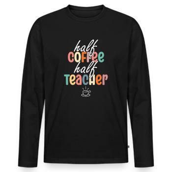 Half Coffee Half Teacher - Men's Premium Organic Long Sleeve Shirt - black - Front - Nico (187cm)