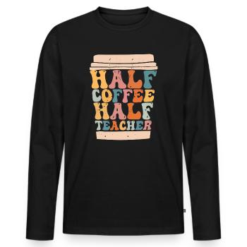 Half Coffee Half Teacher - Men's Premium Organic Long Sleeve Shirt - black - Front - Nico (187cm)
