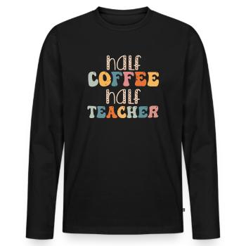 Half Coffee Half Teacher - Men's Premium Organic Long Sleeve Shirt - black - Front - Nico (187cm)