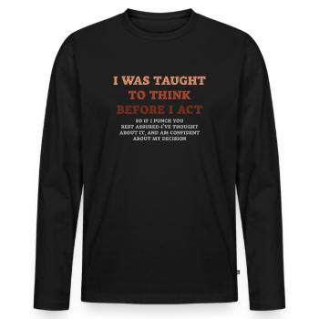 On m’a appris à penser avant de jouer le sarcasme - T-shirt manches longues Premium bio Homme - noir - Devant - Nico (187cm)