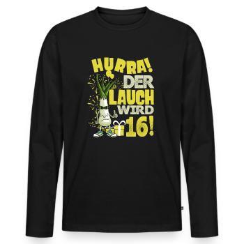 Hurra! Der Lauch Wird 16! Teenager Endlich - Männer Premium Bio Langarmshirt - Schwarz - Vorne - Nico (187cm)