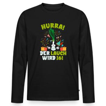 Hurra! Der Lauch Wird 16! Teenager Endlich - Männer Premium Bio Langarmshirt - Schwarz - Vorne - Nico (187cm)