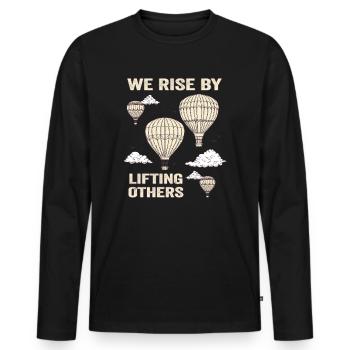 We Rise By Lifting Others Inspirational Quote - Männer Premium Bio Langarmshirt - Schwarz - Vorne - Nico (187cm)