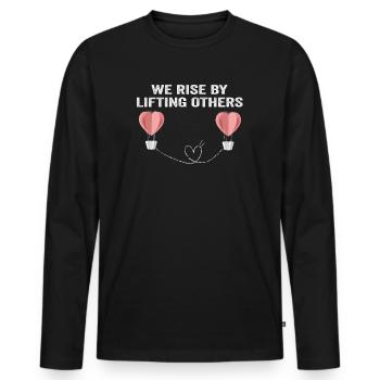 We Rise By Lifting Others Inspirational Quote - Männer Premium Bio Langarmshirt - Schwarz - Vorne - Nico (187cm)