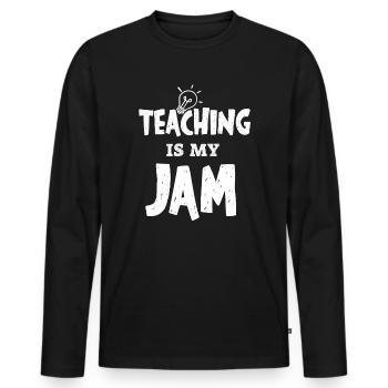 Teaching Is My Jam School Teacher Appreciation - Men's Premium Organic Long Sleeve Shirt - black - Front - Nico (187cm)