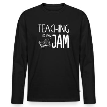 Teaching Is My Jam School Teacher Appreciation - Men's Premium Organic Long Sleeve Shirt - black - Front - Nico (187cm)