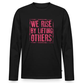 We Rise By Lifting Others Inspirational Quote - Men's Premium Organic Long Sleeve Shirt - black - Front - Nico (187cm)
