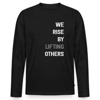 We Rise By Lifting Others Inspirational Quote - Männer Premium Bio Langarmshirt - Schwarz - Vorne - Nico (187cm)