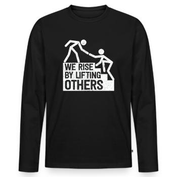 We Rise By Lifting Others Inspirational Quote - Männer Premium Bio Langarmshirt - Schwarz - Vorne - Nico (187cm)