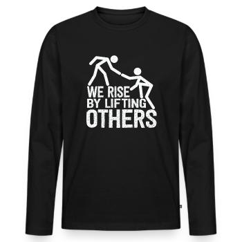 We Rise By Lifting Others Inspirational Quote - Männer Premium Bio Langarmshirt - Schwarz - Vorne - Nico (187cm)