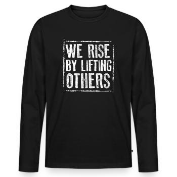 We Rise By Lifting Others Inspirational Quote - Männer Premium Bio Langarmshirt - Schwarz - Vorne - Nico (187cm)
