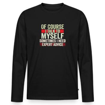 Bien sûr, je me parle à moi-même parfois besoin d’un expert - T-shirt manches longues Premium bio Homme - noir - Devant - Nico (187cm)