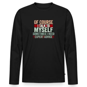 Bien sûr, je me parle à moi-même parfois besoin d’un expert - T-shirt manches longues Premium bio Homme - noir - Devant - Nico (187cm)