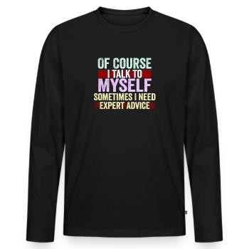 Bien sûr, je me parle à moi-même parfois besoin d’un expert - T-shirt manches longues Premium bio Homme - noir - Devant - Nico (187cm)