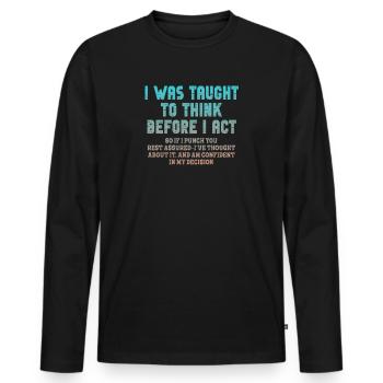 On m’a appris à penser avant de jouer le sarcasme - T-shirt manches longues Premium bio Homme - noir - Devant - Nico (187cm)