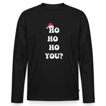 Ho Ho Ho You? Ugly Christmas Sweater Holiday Xmas - Männer Premium Bio Langarmshirt - Schwarz - Vorne - Nico (187cm)
