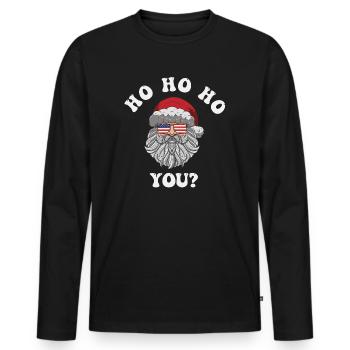 Ho Ho Ho You? Ugly Christmas Sweater Holiday Xmas - Männer Premium Bio Langarmshirt - Schwarz - Vorne - Nico (187cm)