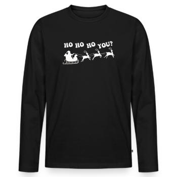Ho Ho Ho You? Ugly Christmas Sweater Holiday Xmas - Männer Premium Bio Langarmshirt - Schwarz - Vorne - Nico (187cm)