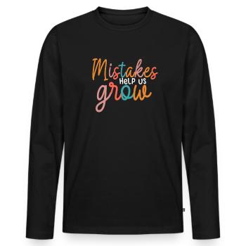 Mistakes Help Us Grow Back To School Motivational - Men's Premium Organic Long Sleeve Shirt - black - Front - Nico (187cm)