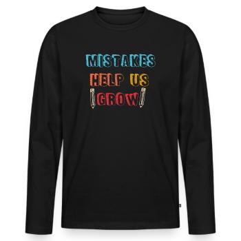 Mistakes Help Us Grow Back To School Motivational - Men's Premium Organic Long Sleeve Shirt - black - Front - Nico (187cm)