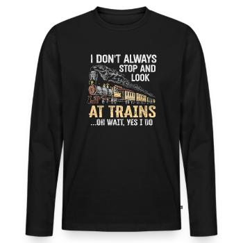 I Don't Always Stop Look At Trains Oh Wait - Männer Premium Bio Langarmshirt - Schwarz - Vorne - Nico (187cm)