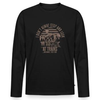 I Don't Always Stop Look At Trains Oh Wait - Männer Premium Bio Langarmshirt - Schwarz - Vorne - Nico (187cm)