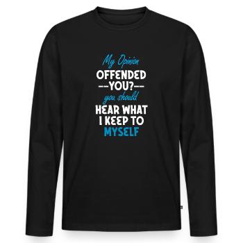 My Opinion Offended You Shirt Adult Humor Novelty - Men's Premium Organic Long Sleeve Shirt - black - Front - Nico (187cm)