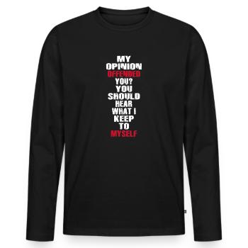 My Opinion Offended You Shirt Adult Humor Novelty - Men's Premium Organic Long Sleeve Shirt - black - Front - Nico (187cm)