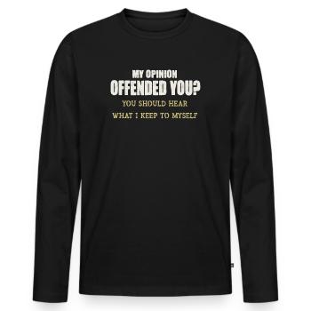 My Opinion Offended You Shirt Adult Humor Novelty - Men's Premium Organic Long Sleeve Shirt - black - Front - Nico (187cm)