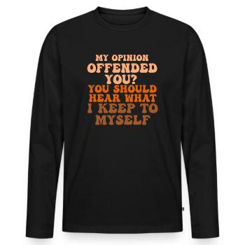 My Opinion Offended You Shirt Adult Humor Novelty - Men's Premium Organic Long Sleeve Shirt - black - Front - Nico (187cm)