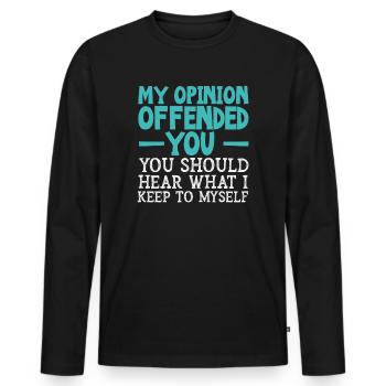 My Opinion Offended You Shirt Adult Humor Novelty - Men's Premium Organic Long Sleeve Shirt - black - Front - Nico (187cm)